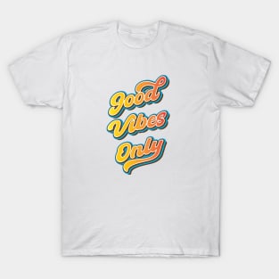 Good vibes only T-Shirt